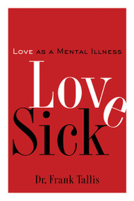 Love Sick (Love as a Mental Illness) by Frank Tallis, 9781560256472
