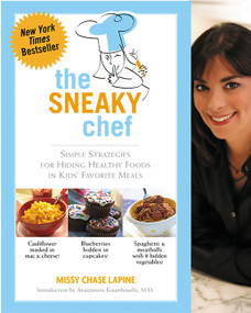 The Sneaky Chef (Simple Strategies for Hiding Healthy Foods in Kids' Favorite Meals) by Missy Chase Lapine, 9780762430758