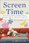 Screen Time (How Electronic Media--From Baby Videos to Educational Software--Affects Your Young Child) by Lisa Guernsey, 9780465029808