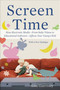 Screen Time (How Electronic Media--From Baby Videos to Educational Software--Affects Your Young Child) by Lisa Guernsey, 9780465029808