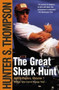 The Great Shark Hunt (Strange Tales from a Strange Time) by Hunter S. Thompson, 9780743250450