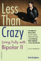 Less than Crazy (Living Fully with Bipolar II) by Karla Dougherty, 9781600940477