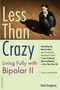 Less than Crazy (Living Fully with Bipolar II) by Karla Dougherty, 9781600940477