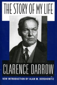 The Story Of My Life by Clarence Darrow, 9780306807381