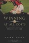 Winning at All Costs (A Scandalous History of Italian Soccer) by John Foot, 9781568583686