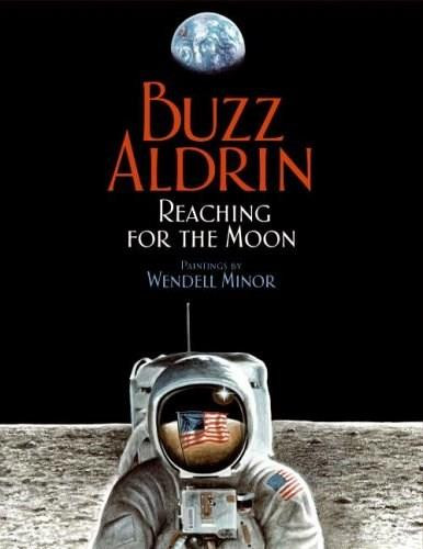 Reaching for the Moon - 9780060554477 by Buzz Aldrin, Wendell Minor, 9780060554477
