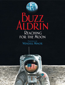 Reaching for the Moon - 9780060554477 by Buzz Aldrin, Wendell Minor