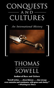 Conquests and Cultures (An International History) by Thomas Sowell, 9780465014002