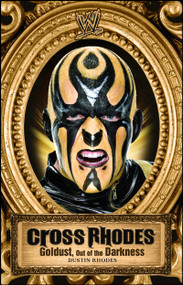 Cross Rhodes (Goldust, Out of the Darkness) by Dustin Rhodes, Mark Vancil, 9781439195161