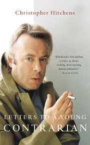 Letters to a Young Contrarian by Christopher Hitchens, 9780465030330