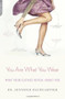 You Are What You Wear (What Your Clothes Reveal About You) by Jennifer Baumgartner, 9780738215204