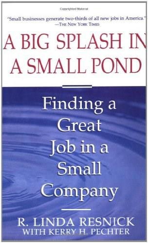 A   Big Splash in a Small Pond (Finding a Great Job in a Small Company) by Linda Resnick, 9780671798079