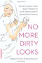 No More Dirty Looks (The Truth about Your Beauty Products -- and the Ultimate Guide to Safe and Clean Cosmetics) by Siobhan O'Connor, Alexandra Spunt, 9780738213965