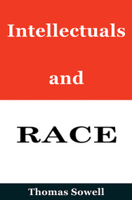 Intellectuals and Race by Thomas Sowell, 9780465058723
