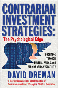 Contrarian Investment Strategies (The Psychological Edge) by David Dreman, 9780743297967