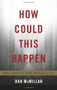 How Could This Happen (Explaining the Holocaust) by Dan McMillan, 9780465080243