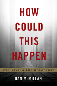 How Could This Happen (Explaining the Holocaust) by Dan McMillan, 9780465080243