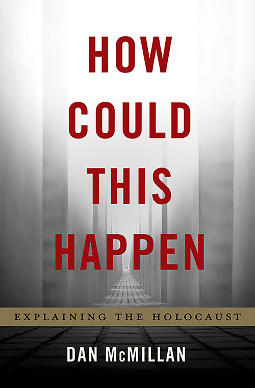 How Could This Happen (Explaining the Holocaust) by Dan McMillan, 9780465080243