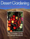 Desert Gardening: Fruits & Vegetables (The Complete Guide) by George Brookbank, 9781555610029