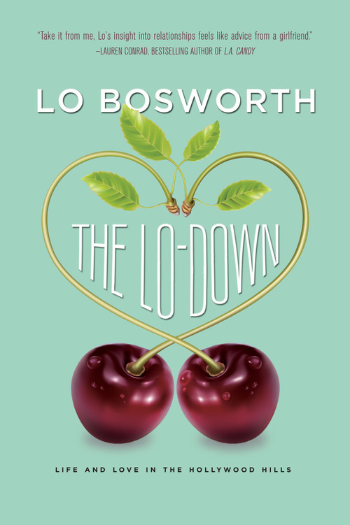 The Lo-Down by Lo Bosworth, 9781442412002