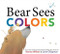 Bear Sees Colors by Karma Wilson, Jane Chapman, 9781442465367