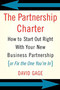 The Partnership Charter (How To Start Out Right With Your New Business Partnership (or Fix The One You're In)) by David Gage, 9780738208985