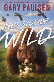 This Side of Wild (Mutts, Mares, and Laughing Dinosaurs) by Gary Paulsen, Tim Jessell, 9781481451505