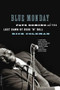 Blue Monday (Fats Domino and the Lost Dawn of Rock 'n' Roll) by Rick Coleman, 9780306815317