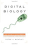Digital Biology (How Nature Is Transforming Our Technology and Our Lives) by Peter J. Bentley, 9781416577140