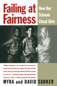 Failing at Fairness (How America's Schools Cheat Girls) by Myra Sadker, David Sadker, 9780684800738