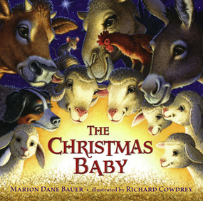 The Christmas Baby by Marion  Dane Bauer, Richard Cowdrey, 9781416978855