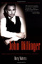 John Dillinger (The Life and Death of America's First Celebrity Criminal) by Dary Matera, 9780786715589