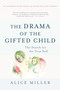 The Drama of the Gifted Child (The Search for the True Self) by Alice Miller, 9780465012619