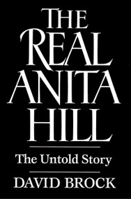 Real Anita Hill by David Brock, 9780029046562