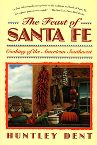 Feast of Santa Fe (Cooking of the American Southwest) by Huntley Dent, 9780671873028