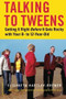 Talking to Tweens (Getting It Right Before It Gets Rocky with Your 8- to 12-Year-Old) by Elizabeth Hartley-Brewer, 9780738210193