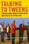 Talking to Tweens (Getting It Right Before It Gets Rocky with Your 8- to 12-Year-Old) by Elizabeth Hartley-Brewer, 9780738210193