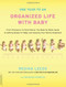 One Year to an Organized Life with Baby (From Pregnancy to Parenthood, the Week-by-Week Guide to Getting Ready for Baby and Keeping Your Family Organized) by Regina Leeds, Meagan Francis, 9780738214559