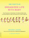 One Year to an Organized Life with Baby (From Pregnancy to Parenthood, the Week-by-Week Guide to Getting Ready for Baby and Keeping Your Family Organized) by Regina Leeds, Meagan Francis, 9780738214559