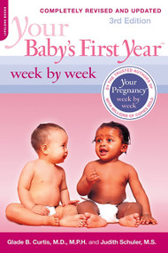 Your Baby's First Year Week by Week by Glade B. Curtis, Judith Schuler, 9780738213729