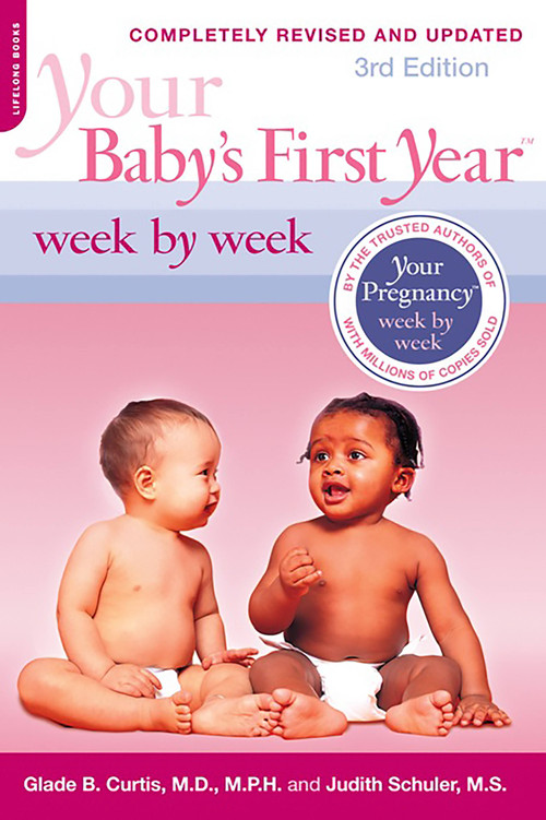 Your Baby's First Year Week by Week by Glade B. Curtis, Judith Schuler, 9780738213729