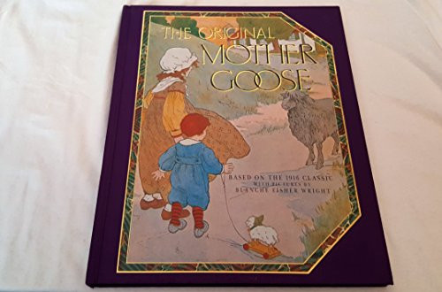 The Original Mother Goose (Based on the 1916 Classic) by Blanche Fisher Wright, 9781561381135