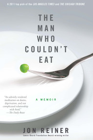 The Man Who Couldn't Eat by Jon Reiner, 9781439192474