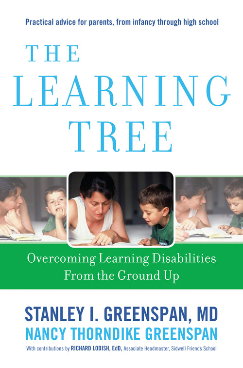 The Learning Tree (Overcoming Learning Disabilities from the Ground Up) by Stanley I. Greenspan, Nancy Thorndike Greenspan, 9780738212333