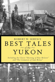 Best Tales of the Yukon by Robert W. Service, 9780762414598