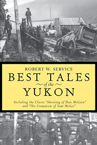 Best Tales of the Yukon by Robert W. Service, 9780762414598
