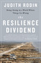 The Resilience Dividend (Being Strong in a World Where Things Go Wrong) by Judith Rodin, 9781610394703