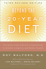 The Longevity Diet (The Only Proven Way to Slow the Aging Process and Maintain Peak Vitality--Through Calorie Restriction) by Brian M. Delaney, Lisa Walford, 9781600940385