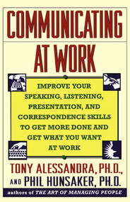 Communicating at Work by Tony Alessandra, 9780671788551