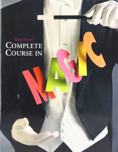 Mark Wilson's Complete Course in Magic by Mark Wilson, 9780762414550